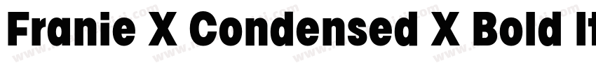 Franie X Condensed X Bold Italic字体转换